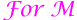 For M